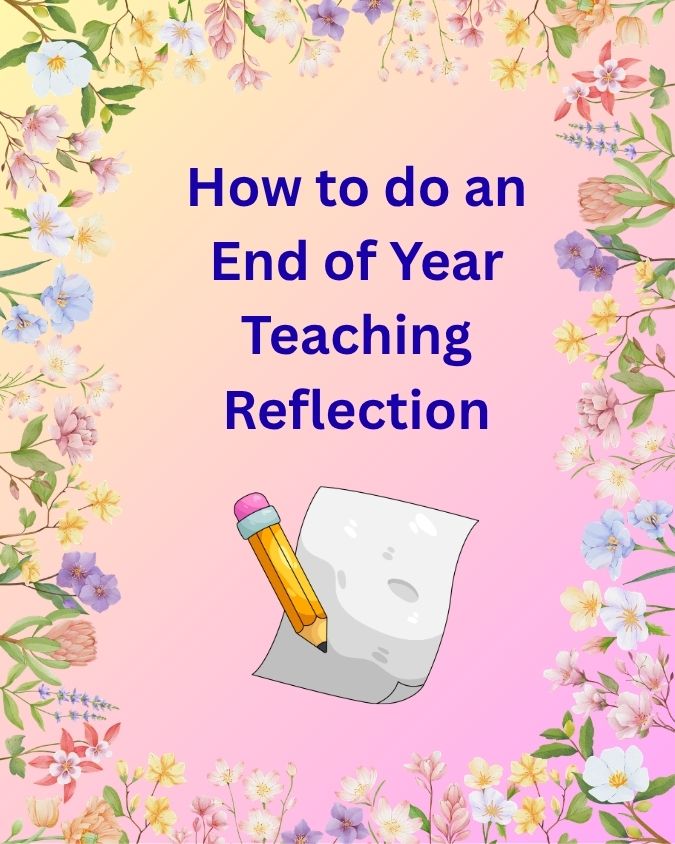 How to do an end of year teaching reflection